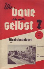 Wie baue ich mir selbst? Band 43 - Eisenbahnanlagen