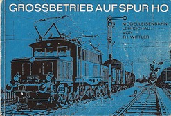 Grobetrieb auf Spur HO