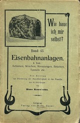 Wie baue ich mir selbst? Band 43 - Eisenbahnanlagen