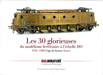 Les 30 glorieuses du Mod�lisme ferroviaire � l