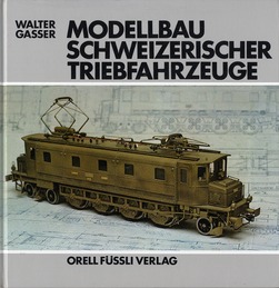 Modellbau Schweizerischer Triebfahrzeuge